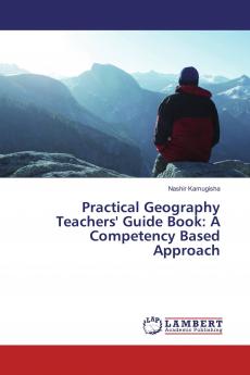 Practical Geography Teachers' Guide Book: A Competency Based Approach