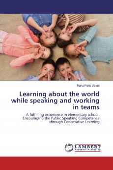 Learning about the world while speaking and working in teams