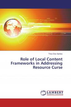 Role of Local Content Frameworks in Addressing Resource Curse