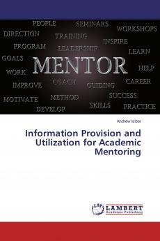 Information Provision and Utilization for Academic Mentoring