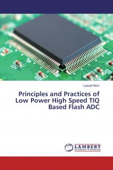 Principles and Practices of Low Power High Speed TIQ Based Flash ADC