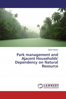Park management and Ajacent Households' Dependency on Natural Resource