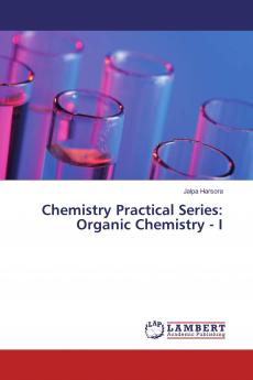 Chemistry Practical Series: Organic Chemistry - I