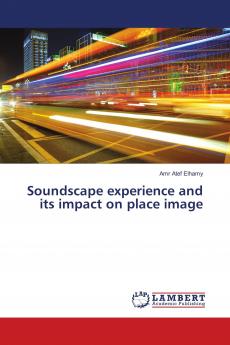 Soundscape experience and its impact on place image