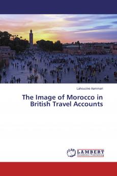 The Image of Morocco in British Travel Accounts