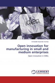 Open innovation for manufacturing in small and medium enterprises