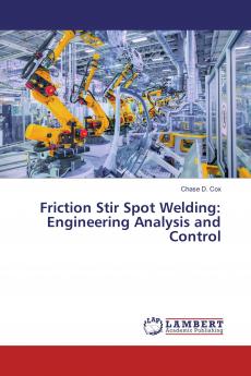 Friction Stir Spot Welding: Engineering Analysis and Control