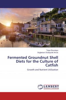 Fermented Groundnut Shell Diets for the Culture of Catfish