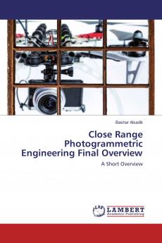 Close Range Photogrammetric Engineering Final Overview