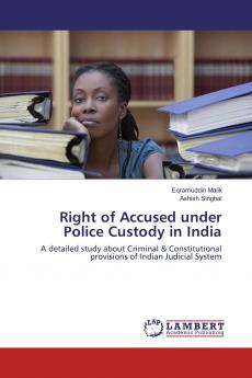 Right of Accused under Police Custody in India