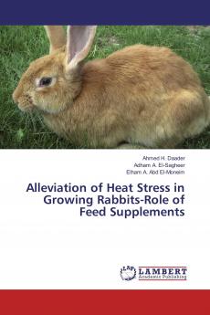 Alleviation of Heat Stress in Growing Rabbits-Role of Feed Supplements