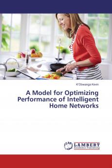 A Model for Optimizing Performance of Intelligent Home Networks