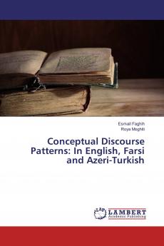 Conceptual Discourse Patterns: In English Farsi and Azeri-Turkish