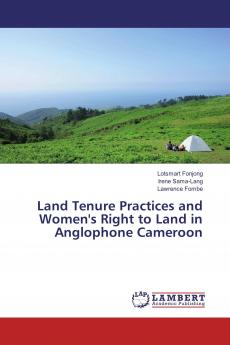 Land Tenure Practices and Women's Right to Land in Anglophone Cameroon