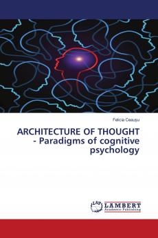 ARCHITECTURE OF THOUGHT - Paradigms of cognitive psychology