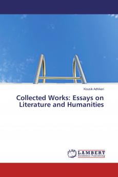 Collected Works: Essays on Literature and Humanities