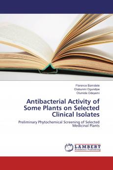 Antibacterial Activity of Some Plants on Selected Clinical Isolates