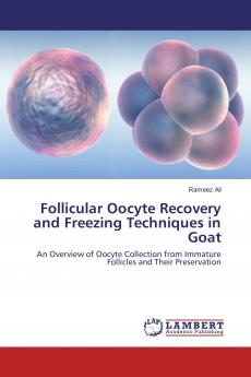 Follicular Oocyte Recovery and Freezing Techniques in Goat