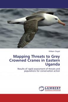 Mapping Threats to Grey Crowned Cranes in Eastern Uganda
