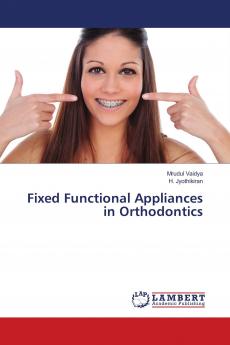Fixed Functional Appliances in Orthodontics
