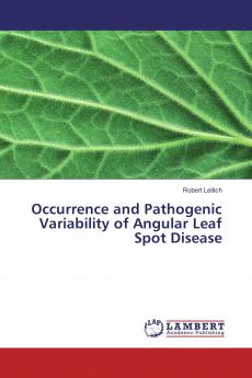 Occurrence and Pathogenic Variability of Angular Leaf Spot Disease
