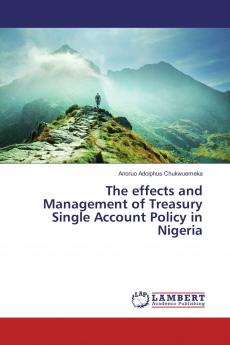 The effects and Management of Treasury Single Account Policy in Nigeria