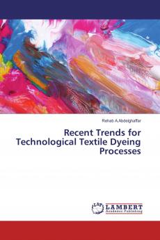 Recent Trends for Technological Textile Dyeing Processes