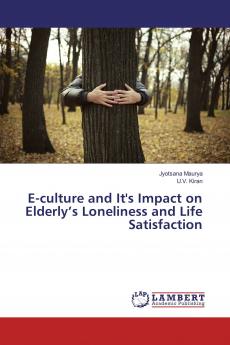E-culture and It's Impact on Elderly���s Loneliness and Life Satisfaction