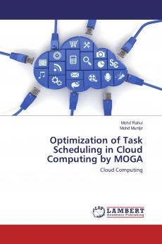 Optimization of Task Scheduling in Cloud Computing by MOGA