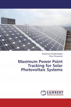 Maximum Power Point Tracking for Solar Photovoltaic Systems