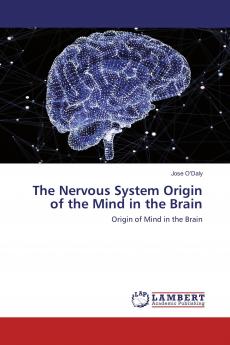 The Nervous System Origin of the Mind in the Brain