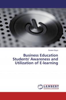 Business Education Students' Awareness and Utilization of E-learning