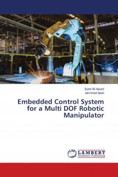 Embedded Control System for a Multi DOF Robotic Manipulator