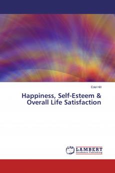 Happiness Self-Esteem & Overall Life Satisfaction
