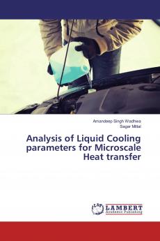 Analysis of Liquid Cooling parameters for Microscale Heat transfer