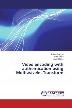 Video encoding with authentication using Multiwavelet Transform