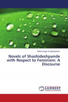 Novels of Shashideshpande with Respect to Feminism: A Discourse