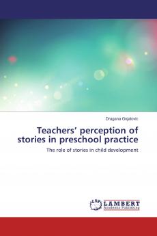 Teachers��� perception of stories in preschool practice