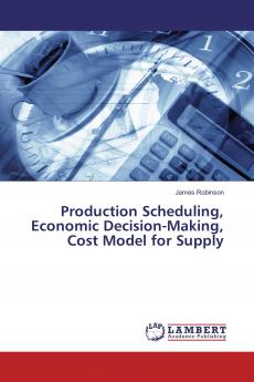 Production Scheduling Economic Decision-Making Cost Model for Supply