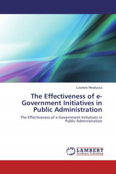 The Effectiveness of e-Government Initiatives in Public Administration