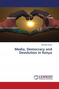 Media Democracy and Devolution in Kenya