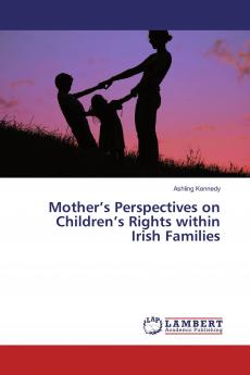 Mother���s Perspectives on Children���s Rights within Irish Families