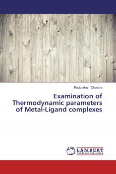 Examination of Thermodynamic parameters of Metal-Ligand complexes