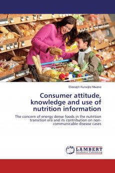 Consumer attitude knowledge and use of nutrition information