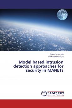 Model based intrusion detection approaches for security in MANETs