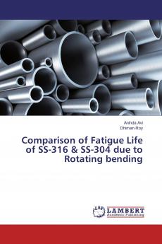 Comparison of Fatigue Life of SS-316 & SS-304 due to Rotating bending