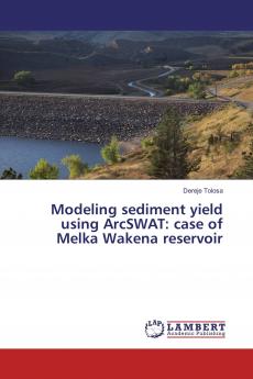 Modeling sediment yield using ArcSWAT: case of Melka Wakena reservoir