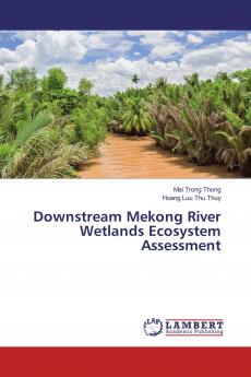 Downstream Mekong River Wetlands Ecosystem Assessment