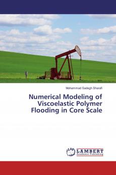 Numerical Modeling of Viscoelastic Polymer Flooding in Core Scale