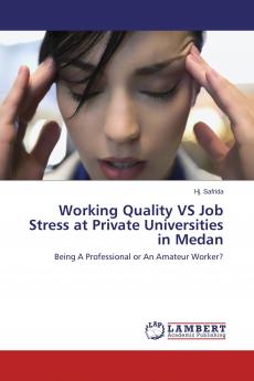 Working Quality VS Job Stress at Private Universities in Medan